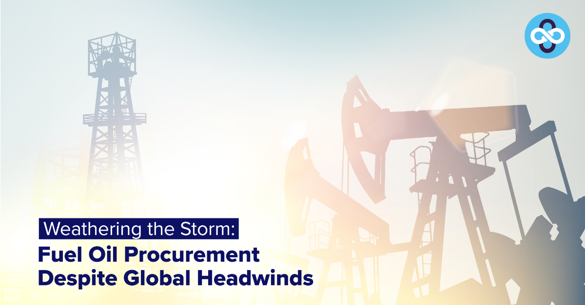Fuel Oil Procurement Despite Global Headwinds Fuel Oil Procurement Despite Global Headwinds